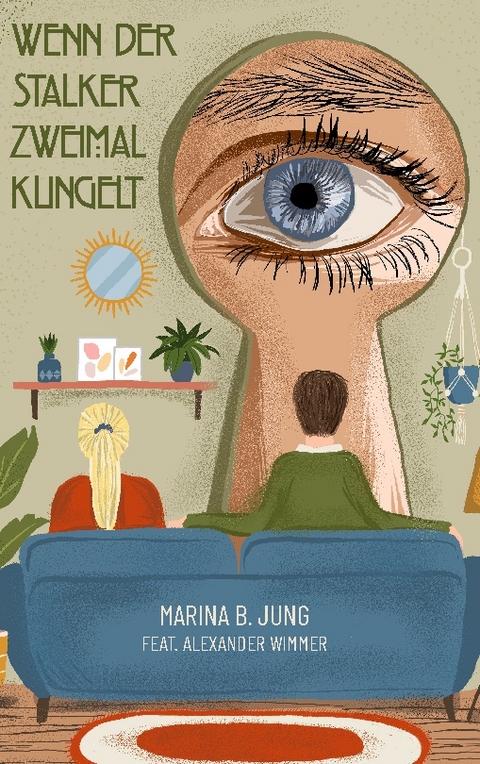 Wenn der Stalker zweimal klingelt - Marina B. Jung, Alexander Wimmer