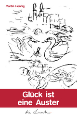 Glück ist eine Auster - Martin Hennig