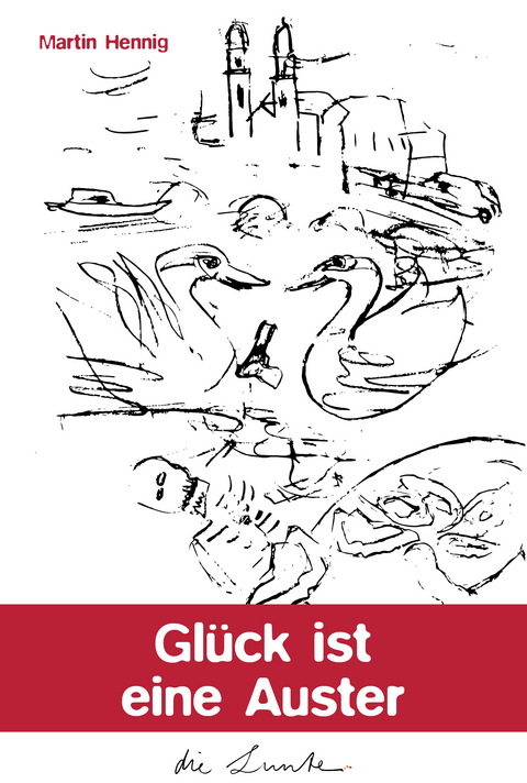 Glück ist eine Auster - Martin Hennig