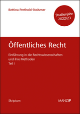 Öffentliches Recht Einführung in die Rechtswissenschaften und ihre Methoden: Teil I - Perthold-Stoitzner, Bettina