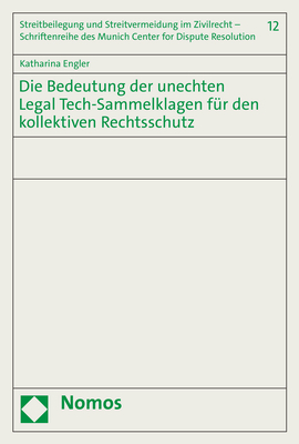 Die Bedeutung der unechten Legal Tech-Sammelklagen für den kollektiven Rechtsschutz - Katharina Engler