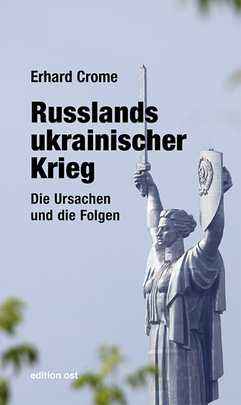 Russlands ukrainischer Krieg - Erhard Crome