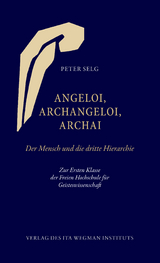 Angeloi, Archangeloi, Archai - Peter Selg