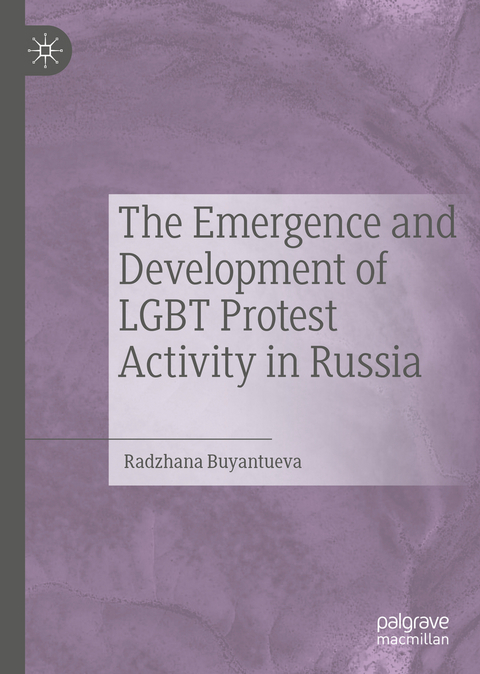 The Emergence and Development of LGBT Protest Activity in Russia - Radzhana Buyantueva