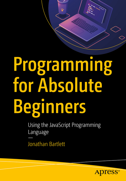 Programming for Absolute Beginners - Jonathan Bartlett