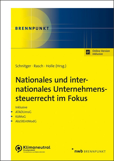 Nationales und internationales Unternehmenssteuerrecht im Fokus - Arne Schnitger, Stephan Rasch, Florian Holle, Lukas Dunkelmann, Sebastian Krüger, Matthis Hundrieser, Simon Bösken, Ronald Gebhardt, Carolin Babel, Katharina Mank, Daniel Hartmann, Anna-Marie Schenkel, Joost Osmers, Thomas Brink, Susanne Thonemann-Micker, Michele Iacci, Maximilian Reppel, Thomas Brinkmann, Felix Posch, Michael Oskamp, Lars Frederik Nielsen