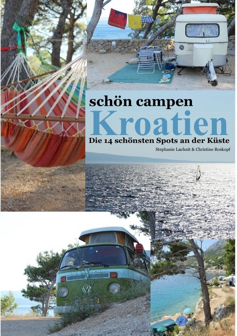 schön campen - Kroatien - Stephanie Lachnit