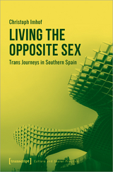 Living the Opposite Sex - Christoph Imhof