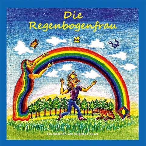 Die Regenbogenfrau - Brigitte Hauser