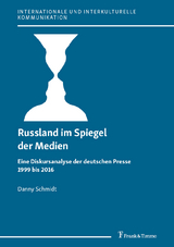 Russland im Spiegel der Medien - Danny Schmidt