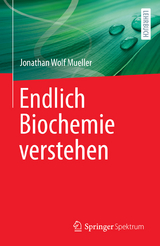 Endlich Biochemie verstehen - Jonathan Wolf Mueller