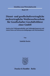 Dienst- und gesellschaftsvertragliche nachvertragliche Wettbewerbsverbote für Gesellschafter-Geschäftsführer einer GmbH. - Isabella Stocks