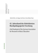 43. Jahresband des Arbeitskreises Musikpädagogische Forschung / 43rd Yearbook of the German Association for Research in Music Education - 