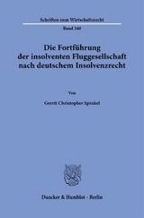 Die Fortführung der insolventen Fluggesellschaft nach deutschem Insolvenzrecht. - Gerrit Christopher Sprakel