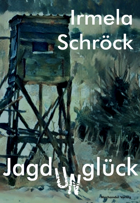 Jagdunglück - Irmela Schröck