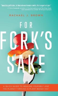 For Fork's Sake - Rachael J Brown