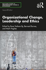 Organizational Change, Leadership and Ethics - By, Rune Todnem; Burnes, Bernard; Hughes, Mark