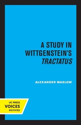 A Study in Wittgenstein's Tractatus - Alexander Maslow