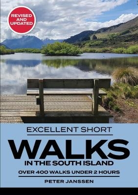 Excellent Short Walks in the South Island - Peter Janssen