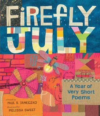 Firefly July: A Year of Very Short Poems - Paul B. Janeczko