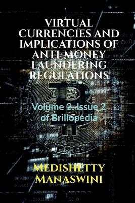 Virtual Currencies and Implications of Anti-Money Laundering Regulations - Medishetty Manaswini