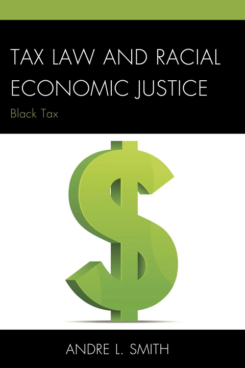 Tax Law and Racial Economic Justice -  Andre L. Smith