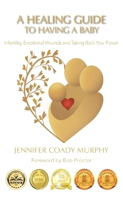 A Healing Guide to having a Baby - Jennifer Coady Murphy