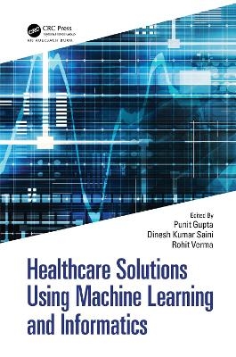 Healthcare Solutions Using Machine Learning and Informatics - 