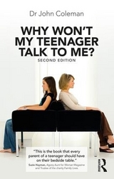 Why Won't My Teenager Talk to Me? - Coleman, John