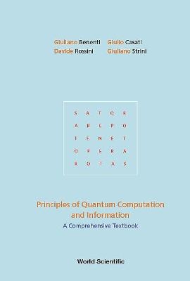 Principles Of Quantum Computation And Information: A Comprehensive Textbook - Giuliano Benenti, Giulio Casati, Davide Rossini, Giuliano Strini