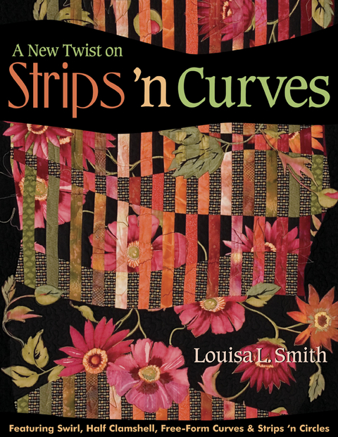 New Twist on Strips 'n Curves -  Louisa L. Smith