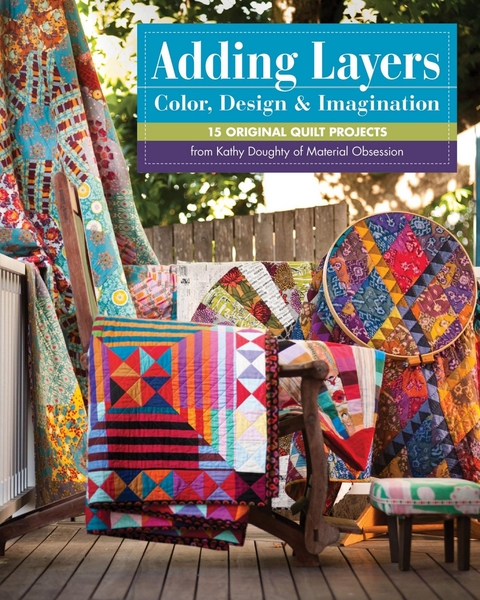 Adding Layers-Color, Design & Imagination -  Kathy Doughty