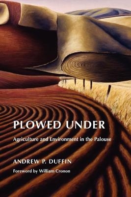 Plowed Under - Andrew P. Duffin