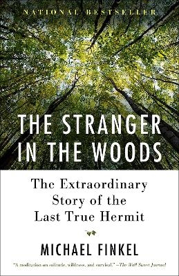 The Stranger in the Woods - Michael Finkel