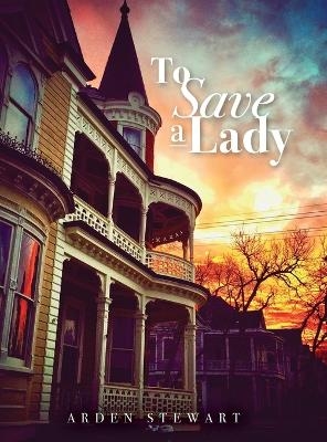 To Save a Lady - Arden Stewart