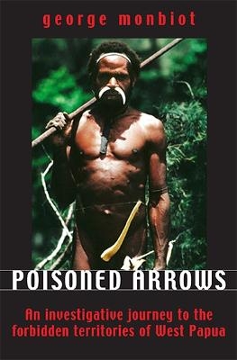 Poisoned Arrows - George Monbiot