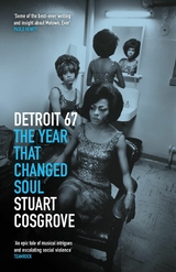 Detroit 67 - Stuart Cosgrove