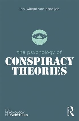 The Psychology of Conspiracy Theories - Jan-Willem Prooijen