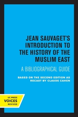 Jean Sauvaget's Introduction to the History of the Muslim East - Jean Sauvaget, Claude Cahen