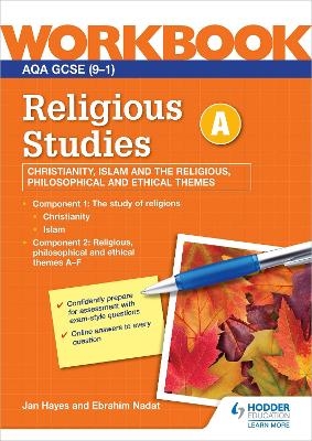 AQA GCSE Religious Studies Specification A Christianity, Islam and the Religious, Philosophical and Ethical Themes Workbook - Jan Hayes, Ebrahim Nadat