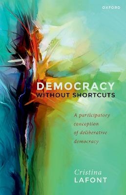 Democracy without Shortcuts - Cristina Lafont