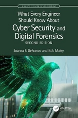 What Every Engineer Should Know About Cyber Security and Digital Forensics - DeFranco, Joanna F.; Maley, Bob