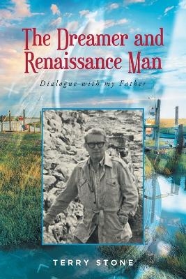 The Dreamer and Renaissance Man - Terry Stone