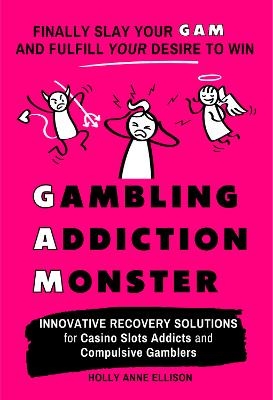 Gambling Addiction Monster - Holly Anne Ellison