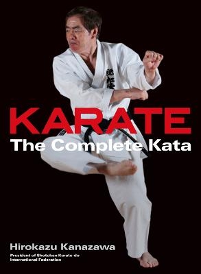 Karate: The Complete Kata - Hirokazu Kanazawa