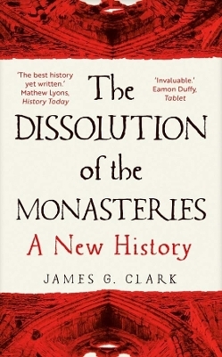 The Dissolution of the Monasteries - James Clark