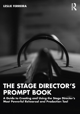 The Stage Director’s Prompt Book - Leslie Ferreira