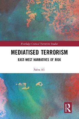 Mediatised Terrorism - Saira Ali