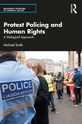 Protest Policing and Human Rights - Michael Smith