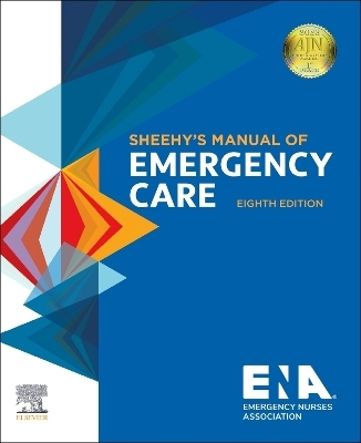 Sheehy's Manual of Emergency Care -  Emergency Nurses Association